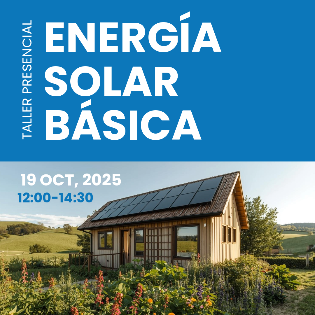 TALLER PRESENCIAL: ENERGÍA SOLAR BÁSICA - OCTUBRE (preventa)